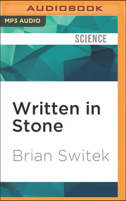 Written in Stone: Evolution, the Fossil Record, and Our Place in Nature