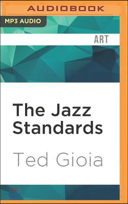 The Jazz Standards: A Guide to the Repertoire