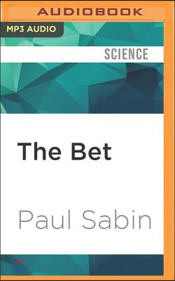 The Bet: Paul Ehrlich, Julian Simon, and Our Gamble Over Earth's Future