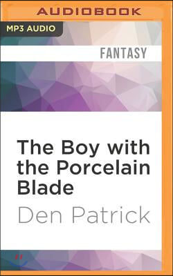 The Boy With the Porcelain Blade