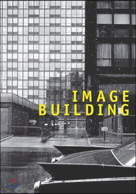 Image Building: How Photography Transforms Architecture