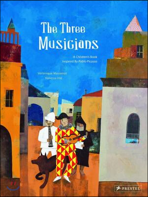 The Three Musicians: A Children's Book Inspired by Pablo Picasso