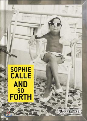 Sophie Calle: And So Forth