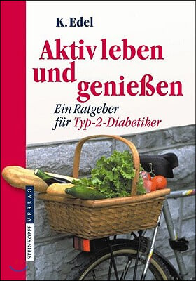 Aktiv Leben Und Genieen: Ein Ratgeber Fur Typ-2-Diabetiker