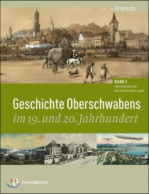 Geschichte Oberschwabens Im 19. Und 20. Jahrhundert