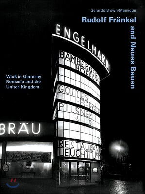 Rudolf Fränkel and Neues Bauen: Work in Germany, Romania and the United Kingdom