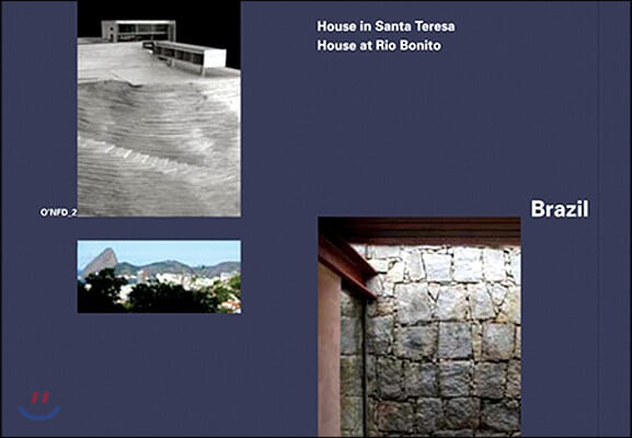 Brazil: House in Santa Teresa, 2008 by Angelo Bucci; House at Rio Bonito, 2003 by Carla Jua&#231;aba: O&#39;Nfd Vol. 2