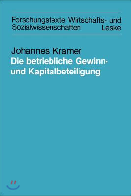 Die Betriebliche Gewinn- Und Kapitalbeteiligung: ALS Grundlage Einer Vermogenspolitischen Losung. Dargestellt Am Beispiel Des Pieroth-Modells