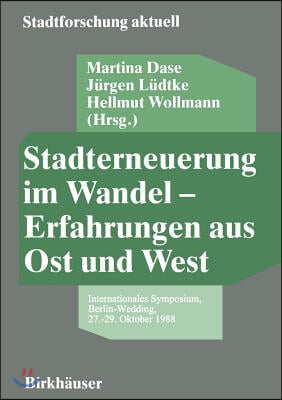 Stadterneuerung Im Wandel -- Erfahrungen Aus Ost Und West: Internationales Symposium, Berlin-Wedding, 27.-29. Oktober 1988