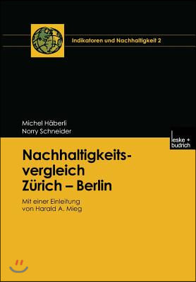 Nachhaltigkeitsvergleich Zurich -- Berlin: Mit Einer Einleitung Von Harald A. Mieg