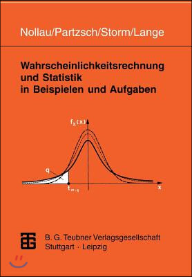 Wahrscheinlichkeitsrechnung Und Statistik in Beispielen Und Aufgaben