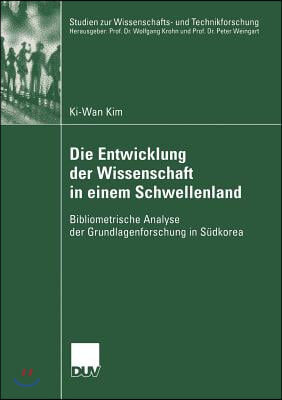 Die Entwicklung Der Wissenschaft in Einem Schwellenland: Bibliometrische Analyse Der Grundlagenforschung in Sudkorea