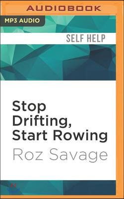 Stop Drifting, Start Rowing