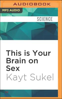 This Is Your Brain on Sex