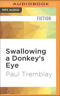 Swallowing a Donkey&#39;s Eye