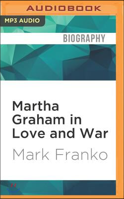 Martha Graham in Love and War