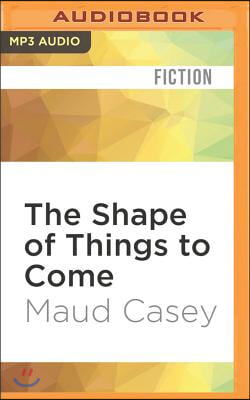 The Shape of Things to Come