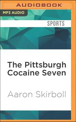 The Pittsburgh Cocaine Seven