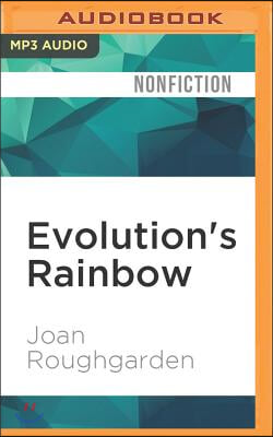 Evolution&#39;s Rainbow: Diversity, Gender, and Sexuality in Nature and People, with a New Preface