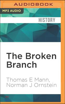 The Broken Branch: How Congress Is Failing America and How to Get It Back on Track