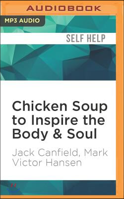 Chicken Soup to Inspire the Body &amp; Soul