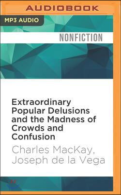 Extraordinary Popular Delusions and the Madness of Crowds and Confusion