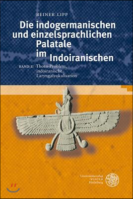 Die Indogermanischen Und Einzelsprachlichen Palatale Im Indoiranischen, Band II