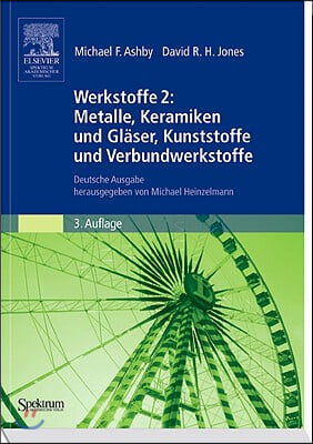 Werkstoffe 2: Metalle, Keramiken Und Glaser, Kunststoffe Und Verbundwerkstoffe: Deutsche Ausgabe Herausgegeben Von Michael Heinzelmann