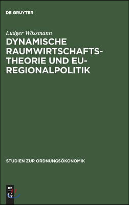 Dynamische Raumwirtschaftstheorie und EU-Regionalpolitik