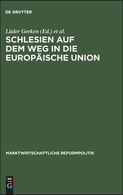 Schlesien auf dem Weg in die Europ&#228;ische Union