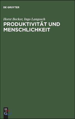 Produktivit&#228;t Und Menschlichkeit: Organisationsentwicklung Und Ihre Anwendung in Der PRAXIS