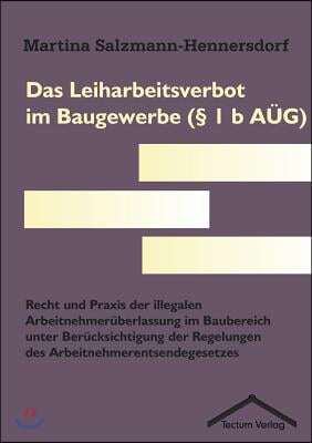 Das Leiharbeitsverbot im Baugewerbe (&#167; 1 b AUG)