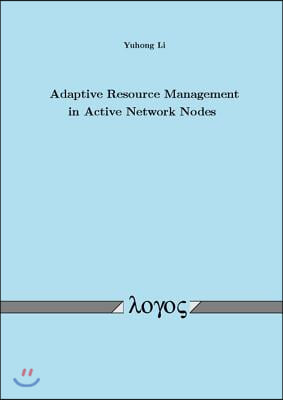 Adaptive Resource Management in Active Network Nodes