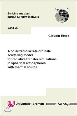 A Polarized Discrete Ordinate Scattering Model for Radiative Transfer Simulations in Spherical Atmospheres With Thermal Source