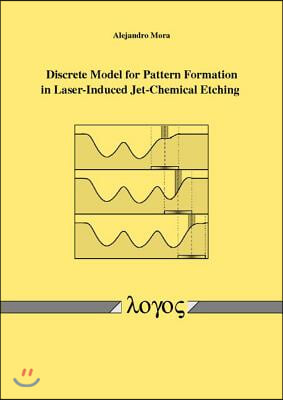 Discrete Model for Pattern Formation in Laser-induced Jet-chemical Etching