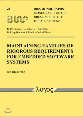 Maintaining Families of Rigorous Requirements for Embedded Software Systems