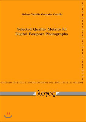 Selected Quality Metrics for Digital Passport Photographs