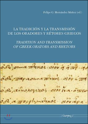 La Transmision De Los Oradores Y Retores Griegos / Transmission of Greek Orators and Rhetors