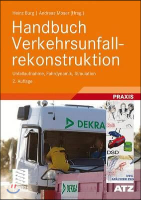 Handbuch Verkehrsunfallrekonstruktion: Unfallaufnahme, Fahrdynamik, Simulation