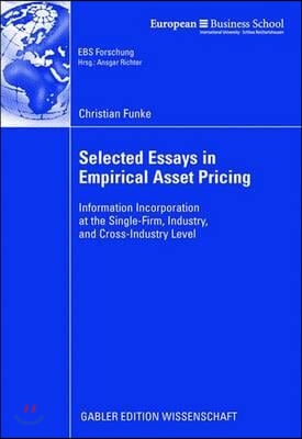 Selected Essays in Empirical Asset Pricing: Information Incorporation at the Single-Firm, Industry and Cross-Industry Level