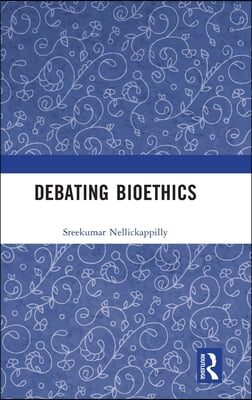 Debating Bioethics