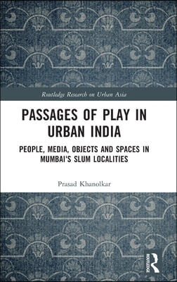 Passages of Play in Urban India