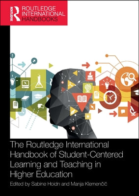 Routledge International Handbook of Student-Centered Learning and Teaching in Higher Education