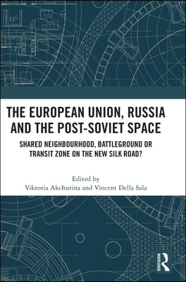 European Union, Russia and the Post-Soviet Space