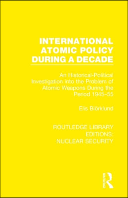 International Atomic Policy During a Decade