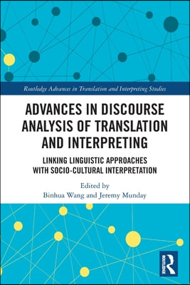 Advances in Discourse Analysis of Translation and Interpreting