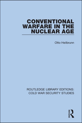 Conventional Warfare in the Nuclear Age