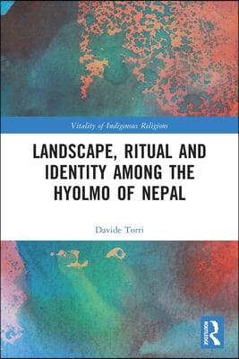 Landscape, Ritual and Identity among the Hyolmo of Nepal