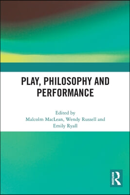 Play, Philosophy and Performance