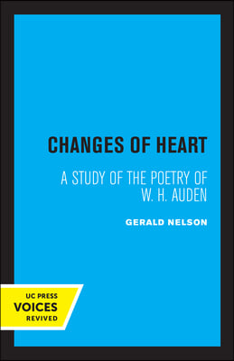 Changes of Heart: A Study of the Poetry of W. H. Auden